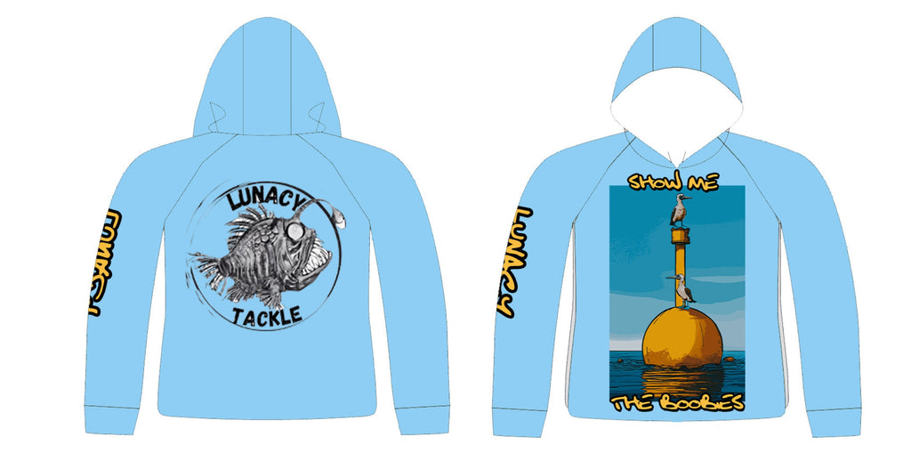Lunacy Tackle “Show me the Boobies” Hooded shirt